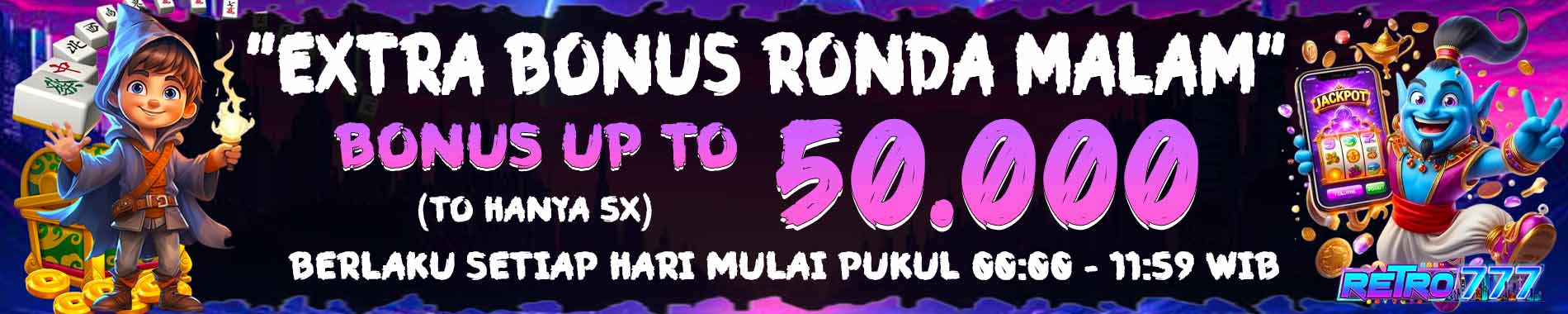 EXTRA BONUS RONDA MALAM